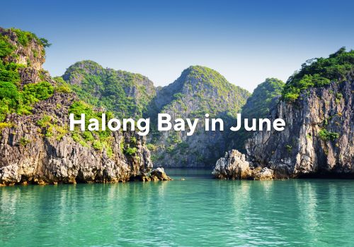 Halong Bay in June – Weather, What to do and Cruise guide