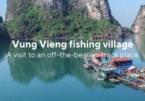 Vung Vieng fishing village – an off-the-beaten-track place in Halong Bay