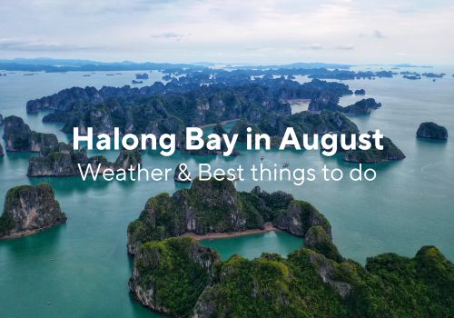 Halong Bay in August – Weather and Things to do